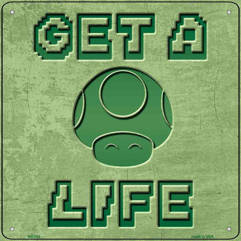 SQ-350 12 x 6 in. Get A Life Novelty Square Sign