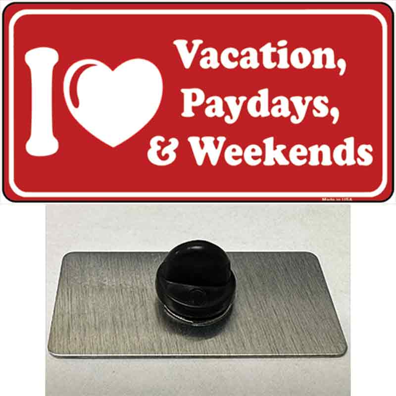 PIN-LP-356 1.5 x 0.75 in. I Love Vacation Paydays Weekends Novelty Rectangle Metal Hat Pin