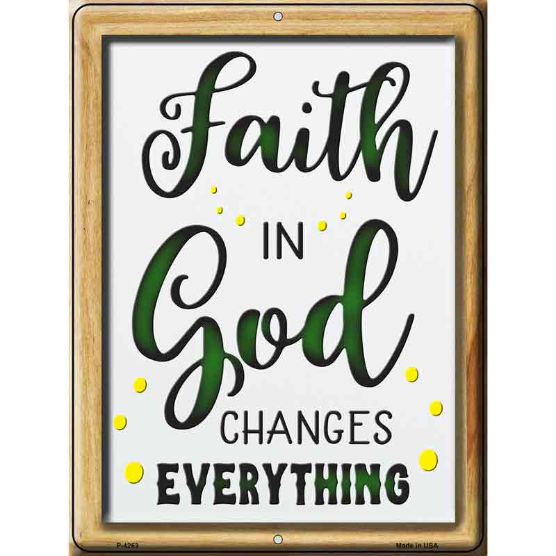 P-4263 9 x 12 in. Faith In God Changes Everything Novelty Rectangle Metal Parking Sign