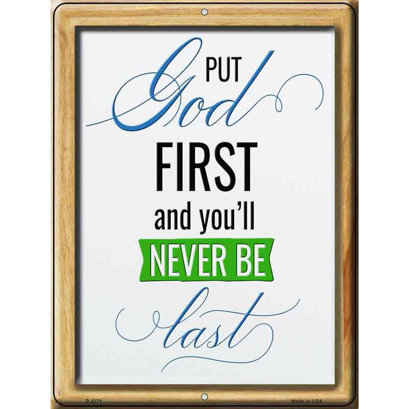 P-4271 9 x 12 in. Put God First Youll Never Be Last Novelty Rectangle Metal Parking Sign