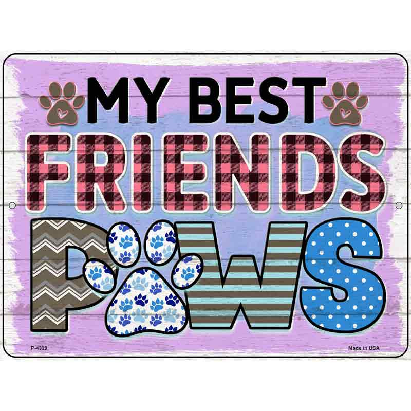 P-4329 9 x 12 in. My Best Friends Paws Novelty Rectangle Metal Parking Sign