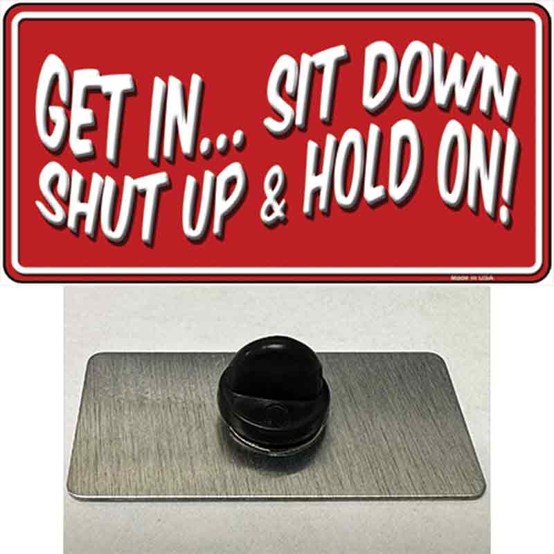 PIN-LP-024 1.5 x 0.75 in. Sit Down Shut Up & Hold On Novelty Rectangle Metal Hat Pin