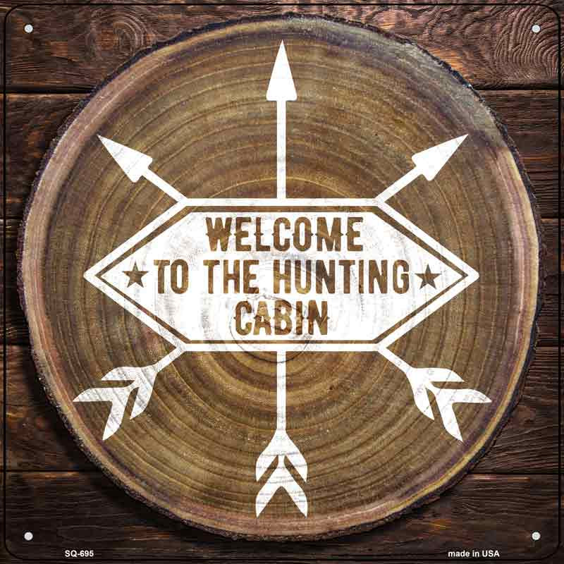 No.SQ-695 12 x 6 in. Welcome to the Hunting Cabin Novelty Metal Square Sign