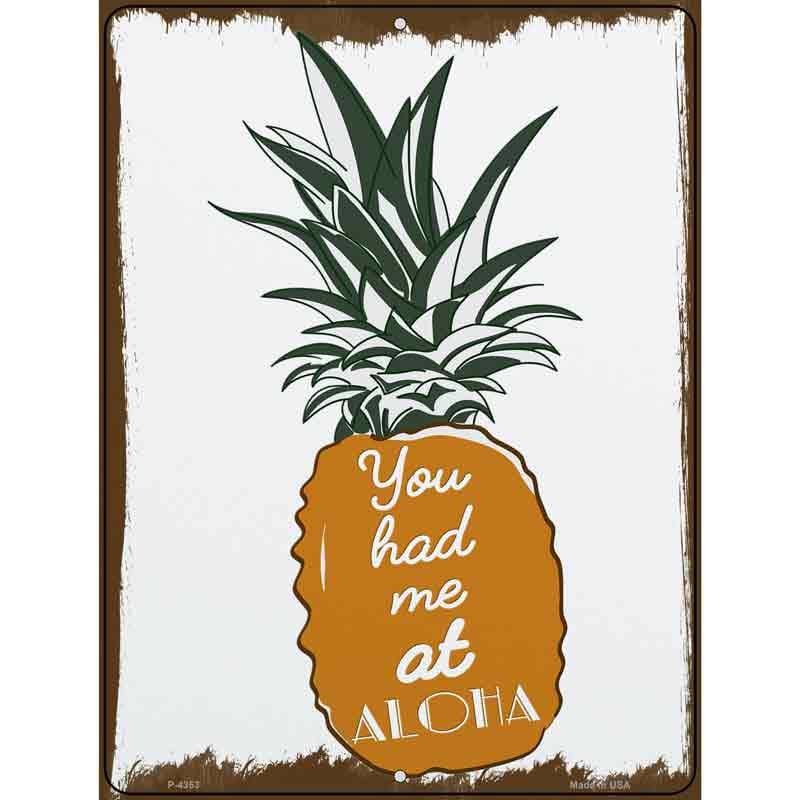 No.P-4353 9 x 12 in. You Had Me At Aloha Novelty Rectangle Metal Parking Sign