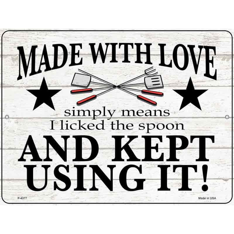 No.P-4377 9 x 12 in. Made with Love I Licked The Spoon Novelty Rectangle Metal Parking Sign