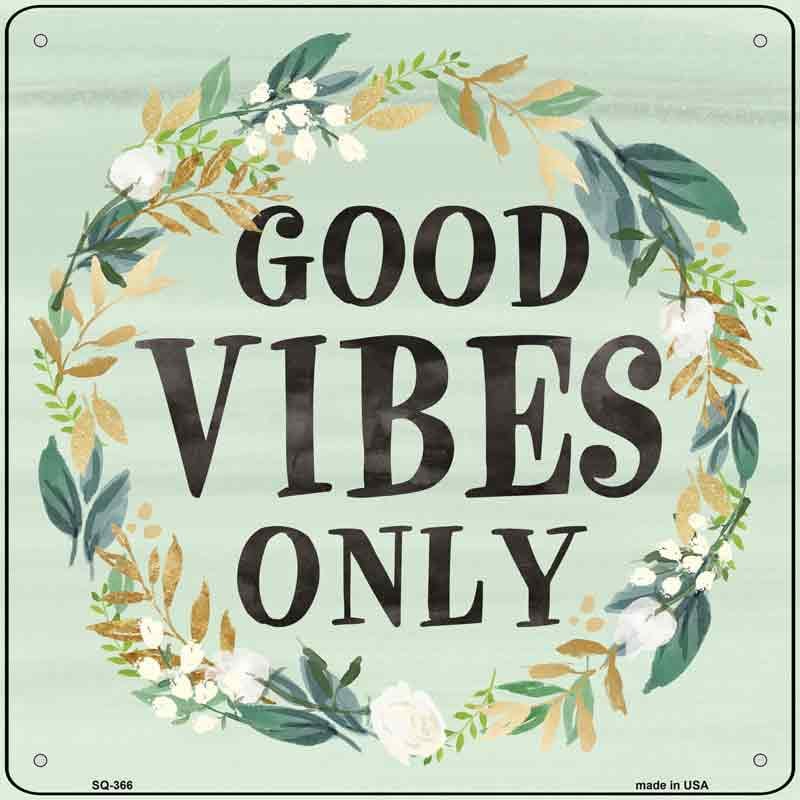 No.SQ-366 12 x 6 in. Good Vibes Only Novelty Square Sign
