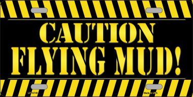 LP-10745 Caution Flying Mud Novelty Metal License Plate
