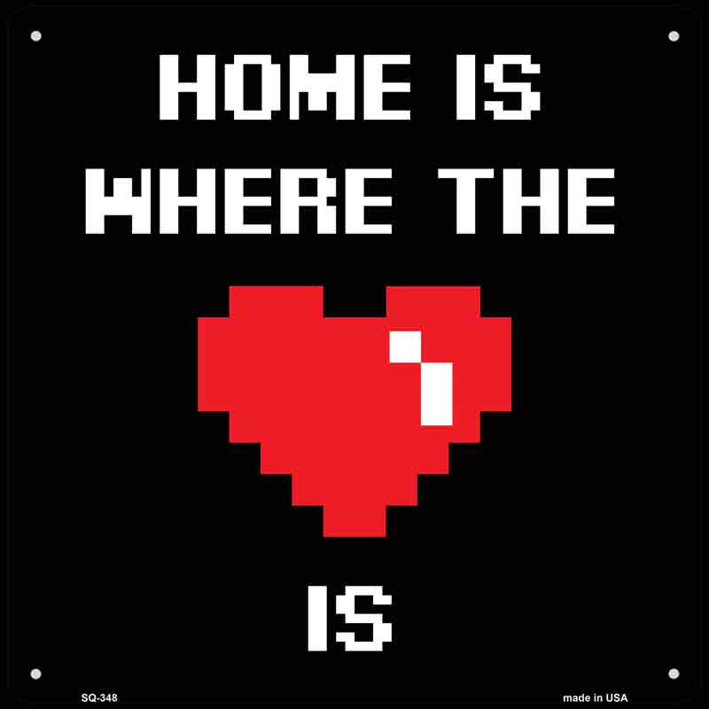 No.SQ-348 12 x 6 in. Home Where the Heart Is Novelty Square Sign