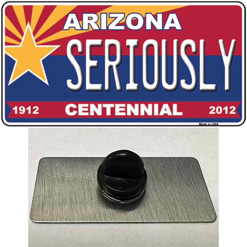PIN-LP-1828 1.5 x 0.75 in. Arizona Centennial Seriously Novelty Rectangle Metal Hat Pin