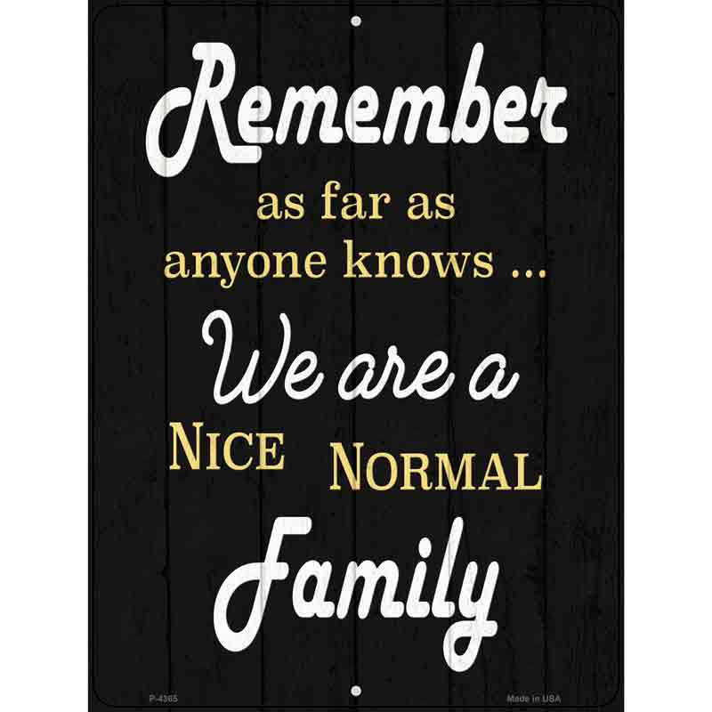 No.P-4365 9 x 12 in. Remember Nice Normal Family Novelty Rectangle Metal Parking Sign