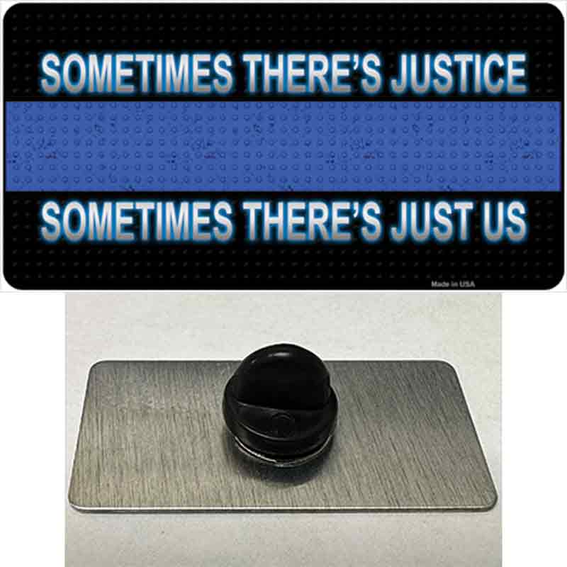 PIN-LP-8537 1.5 x 0.75 in. Sometimes Theres Justice Blue Line Novelty Rectangle Metal Hat Pin