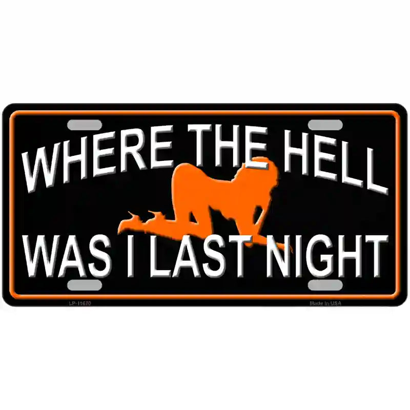 LLP-11670 24 x 12 in. Where the Hell Novelty License Plate