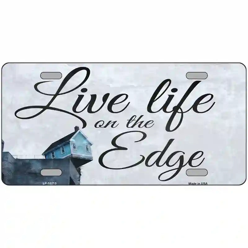 LLP-12213 24 x 12 in. Live Life on the Edge Novelty Metal License Plate