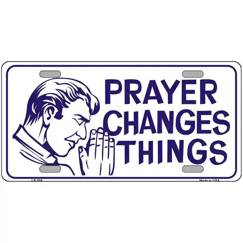 LLP-259 24 x 12 in. Prayer Changes Things Metal Novelty License Plate