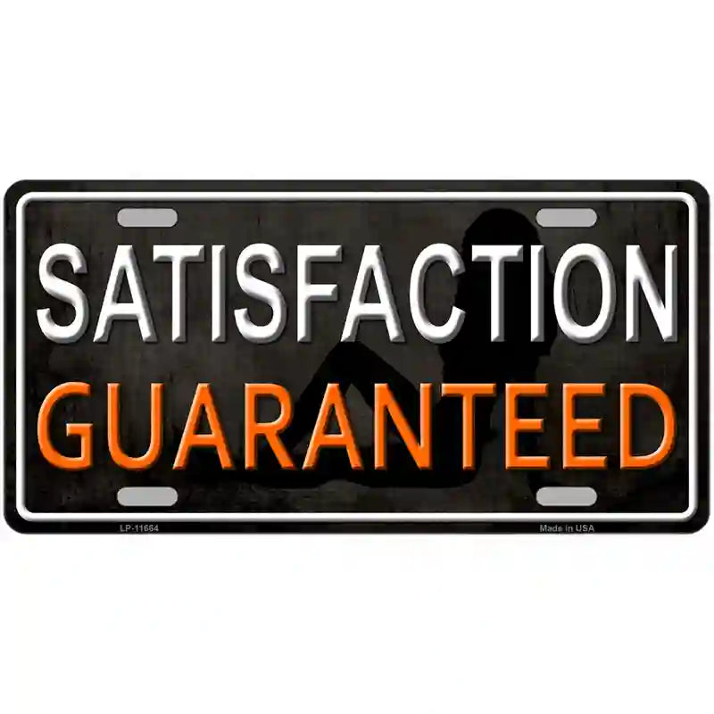 LLP-11664 24 x 12 in. Satisfaction Guaranteed Novelty License Plate