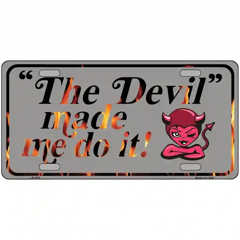 LLP-373 24 x 12 in. The Devil Made Me Metal Novelty License Plate