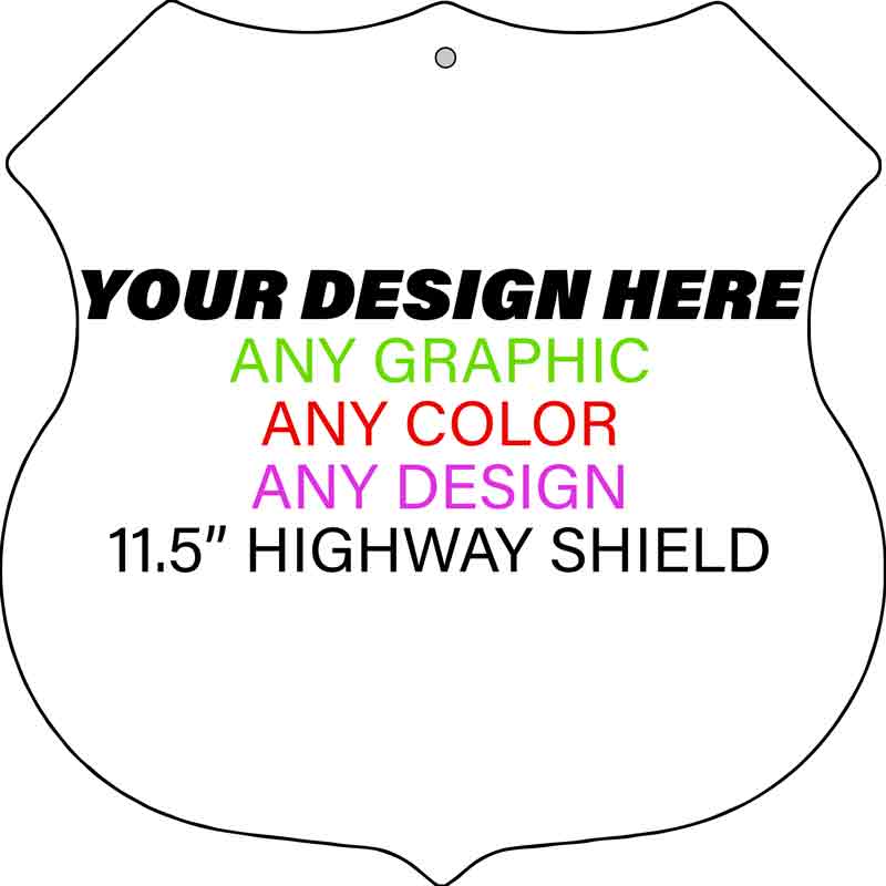 CUSTOMSHS 11.5 x 11.5 in. Personalized Custom Novelty Highway Shield Sign