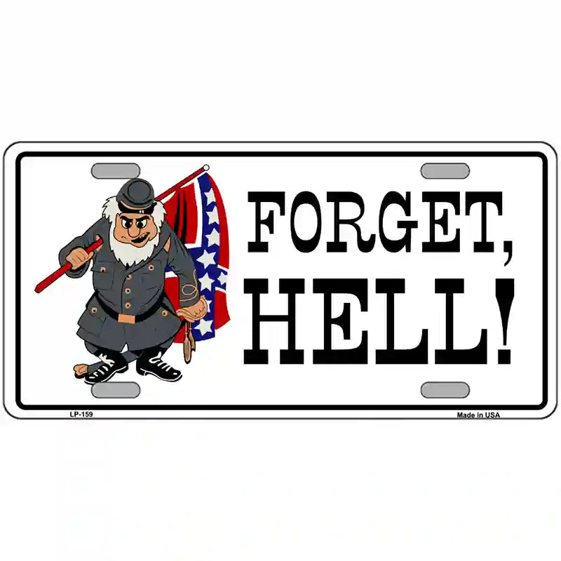 LLP-159 24 x 12 in. Forget Hell Metal Novelty License Plate
