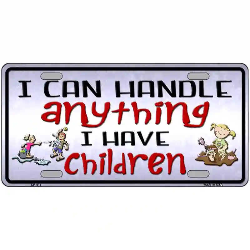 LLP-417 24 x 12 in. I Can Handle Anything Metal Novelty License Plate