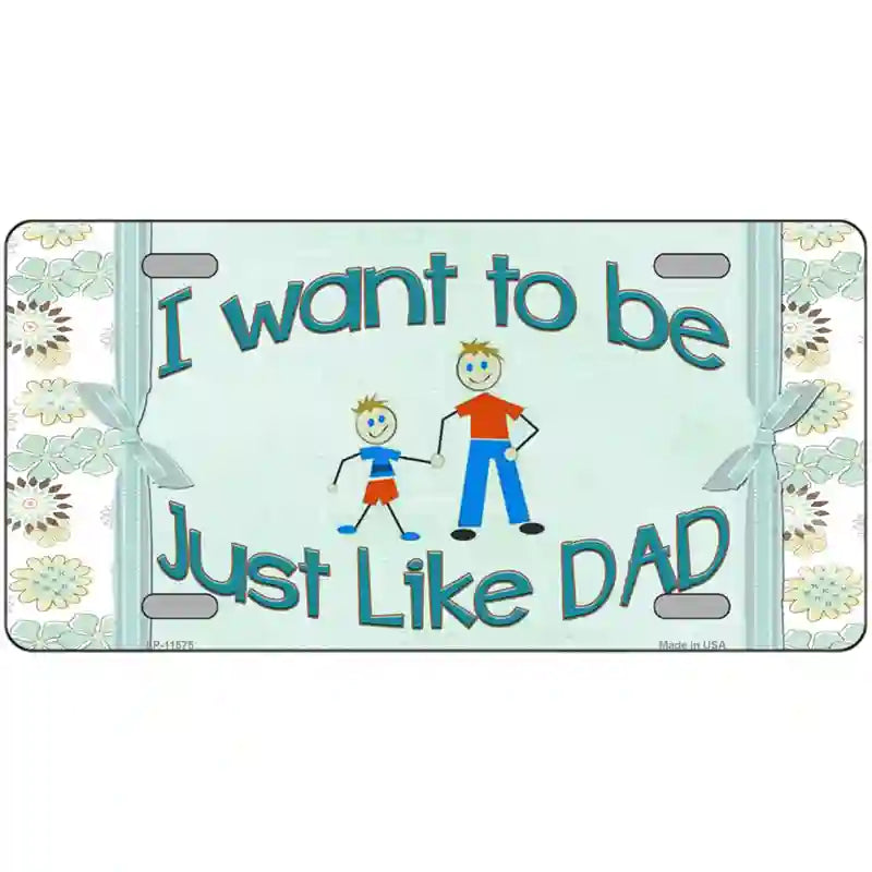LLP-11575 24 x 12 in. Just Like Dad Novelty License Plate