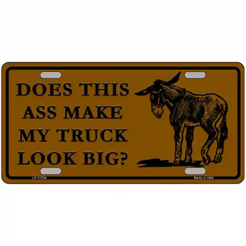 LLP-11704 24 x 12 in. Does This Ass Novelty License Plate