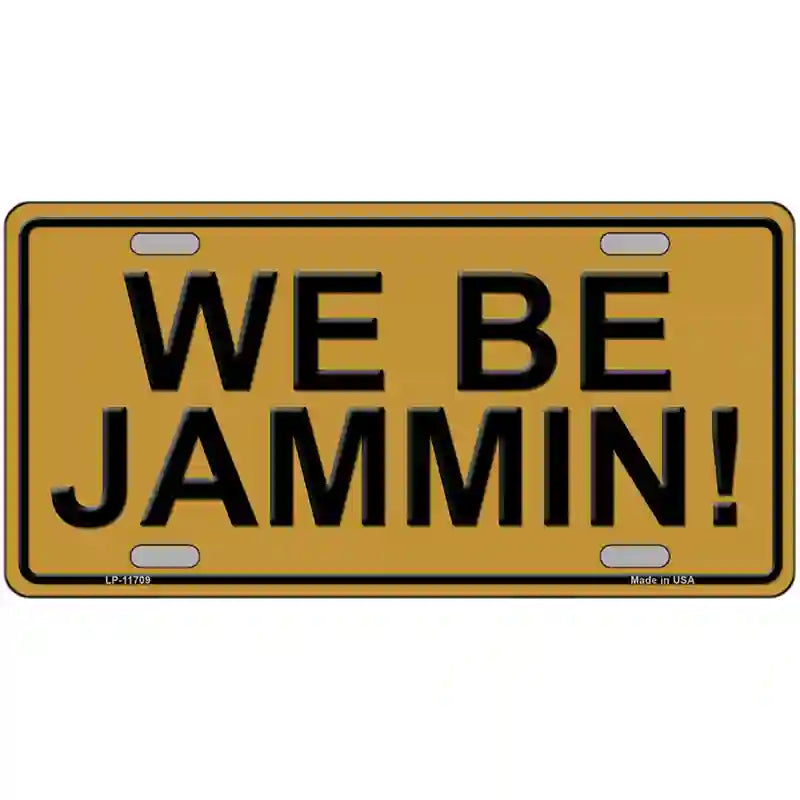 LLP-11709 24 x 12 in. We Be Jamming Novelty License Plate