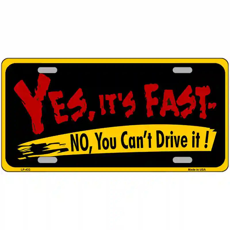 LLP-433 24 x 12 in. Yes Its Fast Metal Novelty License Plate