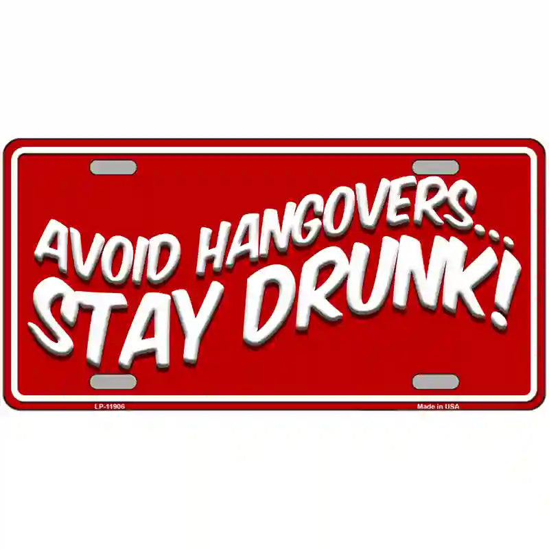 LLP-11906 24 x 12 in. Avoid Hangovers Novelty Metal License Plate