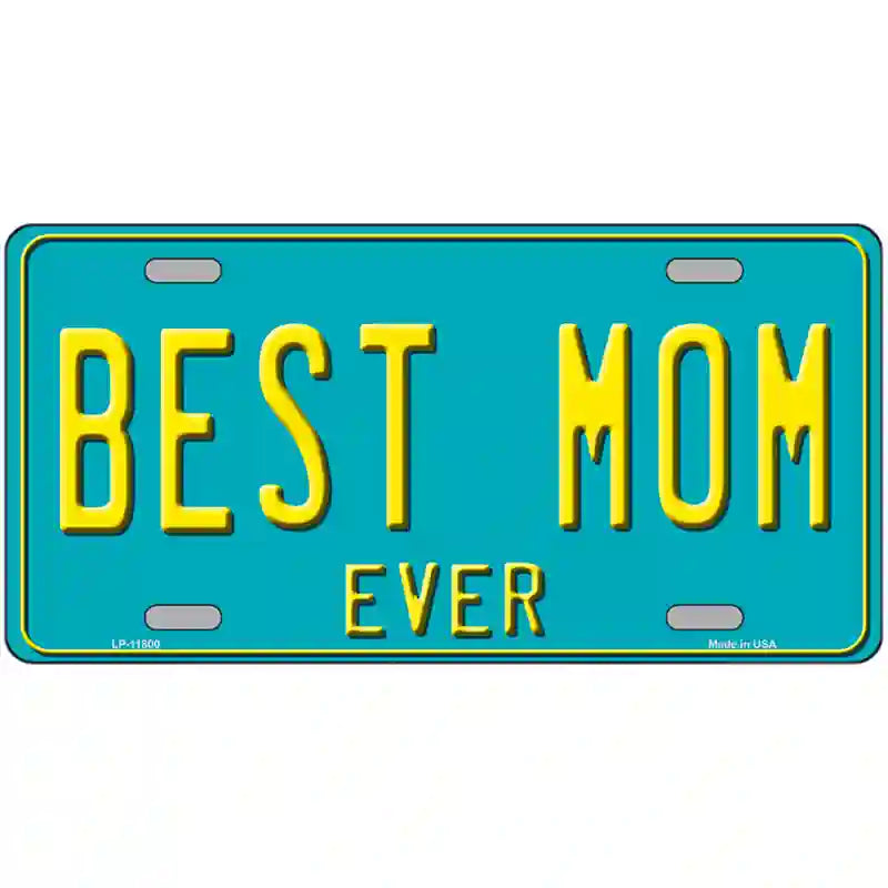 LLP-11800 24 x 12 in. Best Mom Ever Novelty License Plate