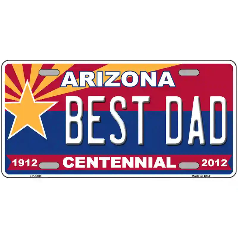 LLP-6830 24 x 12 in. Arizona Centennial Best Dad Novelty Metal License Plate
