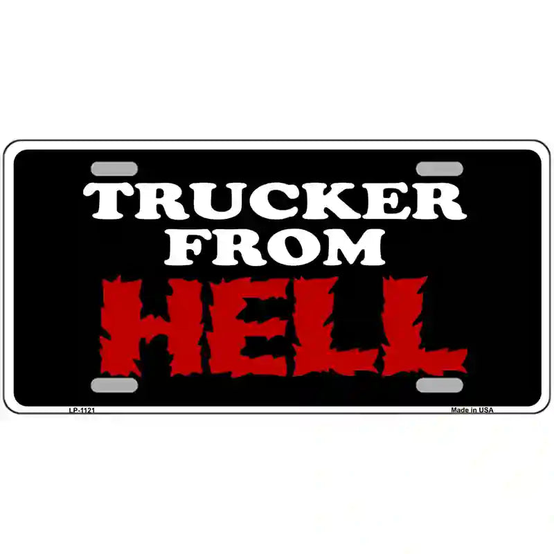 LLP-1121 24 x 12 in. Trucker From Hell Novelty Metal License Plate