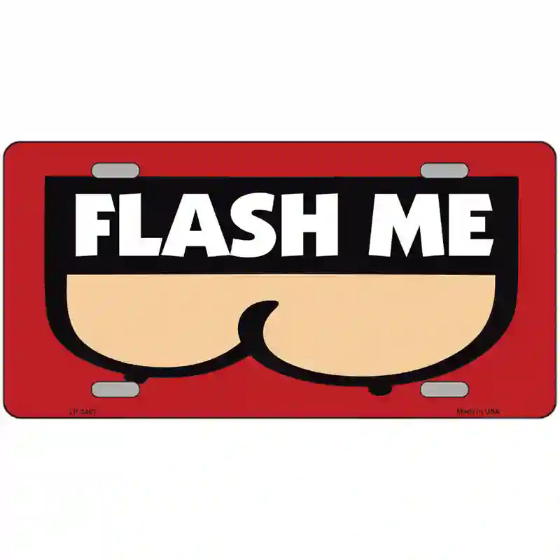 LLP-3463 24 x 12 in. Flash Me Metal Novelty License Plate