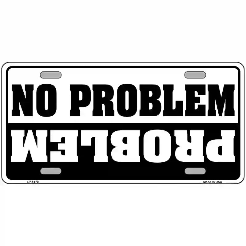 LLP-5170 24 x 12 in. No Problem Metal Novelty License Plate