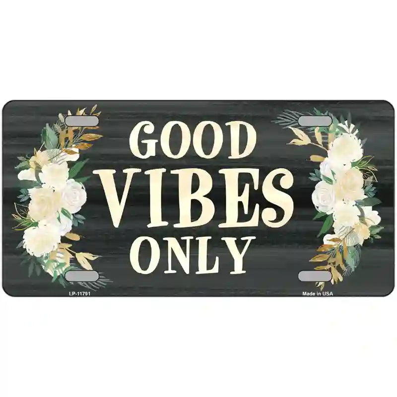 LLP-11791 24 x 12 in. Good Vibes Only Novelty License Plate