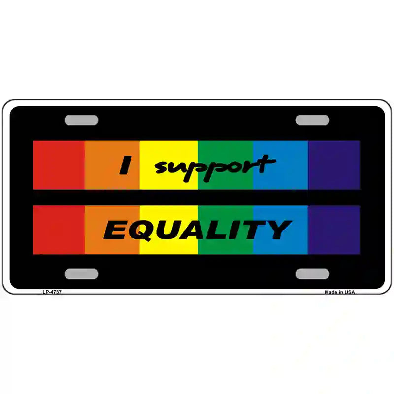 LLP-4737 24 x 12 in. I Support Equality Metal Novelty License Plate