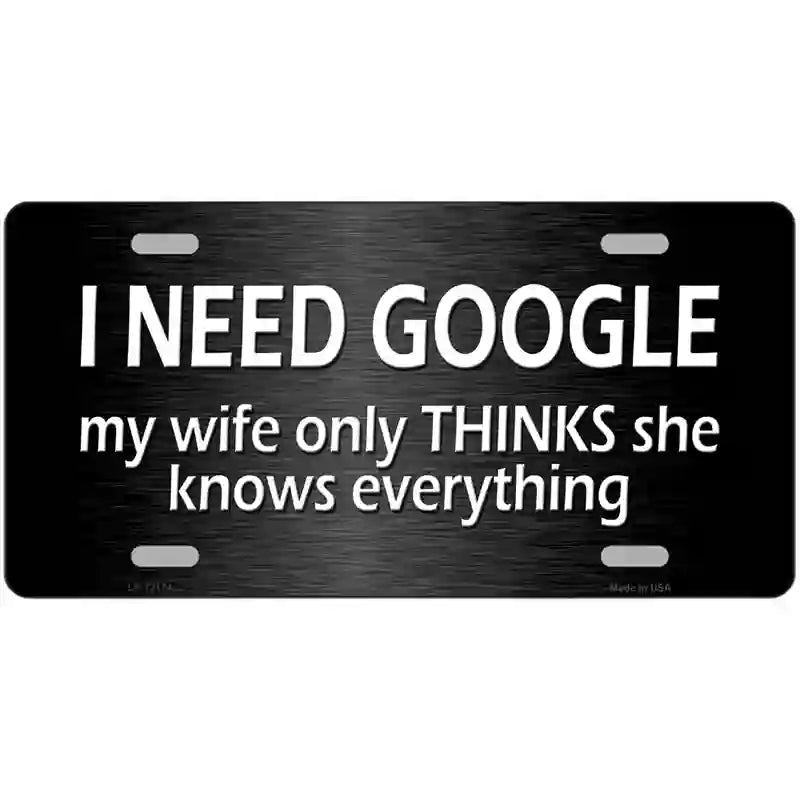 LLP-12174 24 x 12 in. I Need Google Novelty Metal License Plate