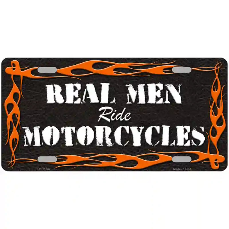 LLP-11647 24 x 12 in. Real Men Ride Motorcycles Novelty License Plate