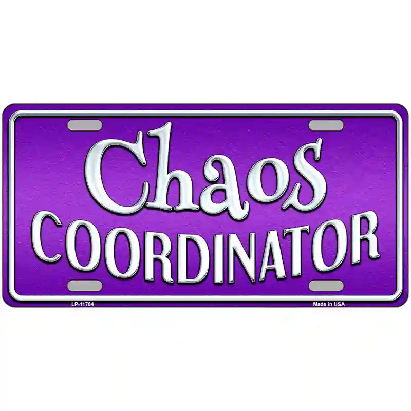 LLP-11784 24 x 12 in. Chaos Coordinator Novelty License Plate