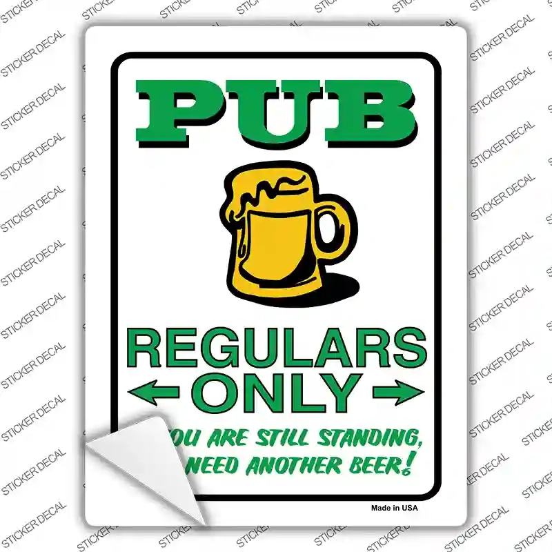 P-711s-S Pub Regulars Only Novelty Rectangle Sticker Decal - Small