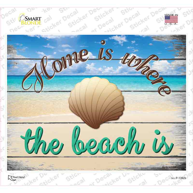 P-1392s-M Home is Where the Beach is Novelty Rectangle Sticker Decal - Medium