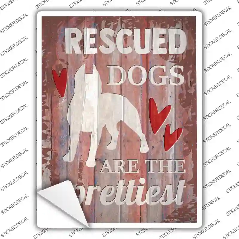 P-3632s-S Rescued Dogs Are Prettiest Novelty Rectangle Sticker Decal - Small