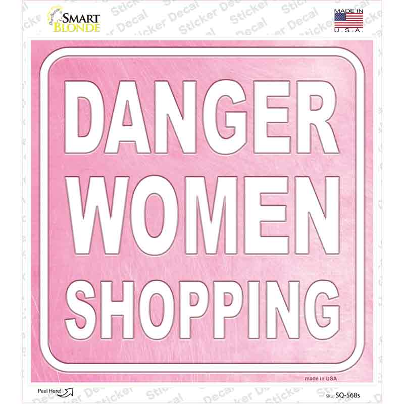 SQ-568s-M Danger Women Shopping Novelty Square Sticker Decal - Medium