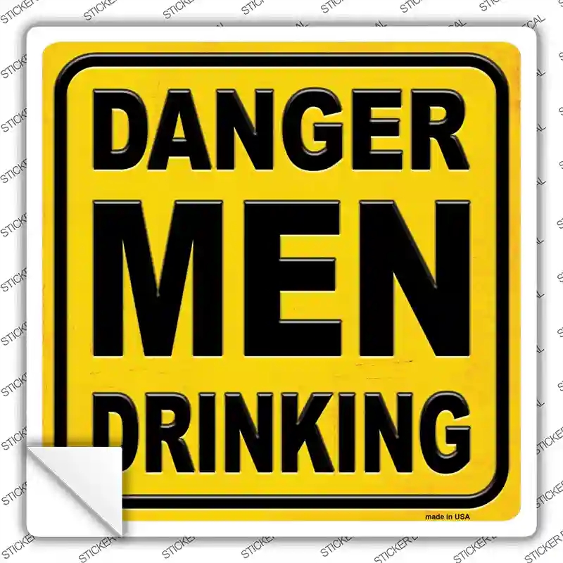 SQ-569s-S Danger Men Drinking Novelty Square Sticker Decal - Small