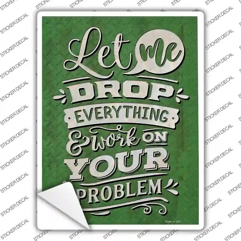 P-3674s-XL Work on Your Problem Novelty Rectangle Sticker Decal - Extra Large