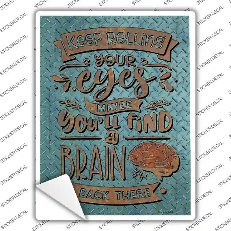 P-3687s-S Keep Rolling Your Eyes Novelty Rectangle Sticker Decal - Small