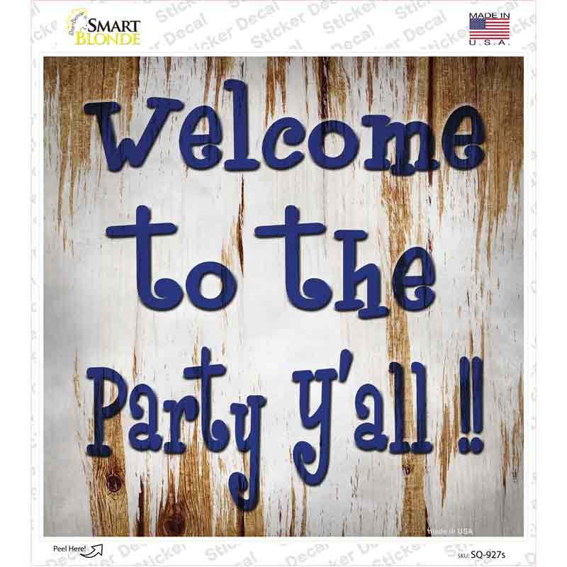 SQ-927s-M Welcome to the Party Novelty Square Sticker Decal - Medium