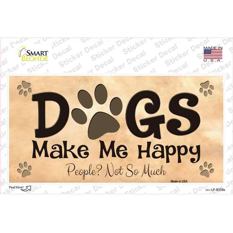 LP-8358s-M Dogs Make Me Happy Novelty Sticker Decal - Medium