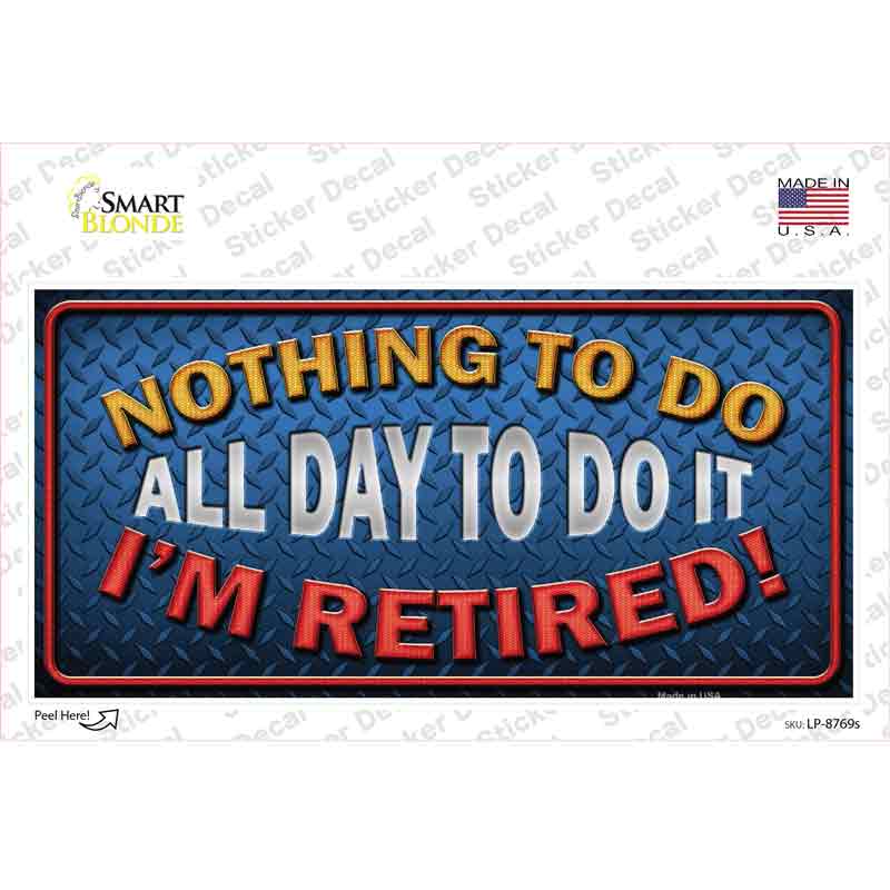 LP-8769s-M Nothing to Do Novelty Sticker Decal - Medium