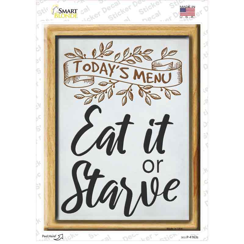 P-4163s-M Todays Menu Eat or Starve Novelty Rectangle Sticker Decal - Medium