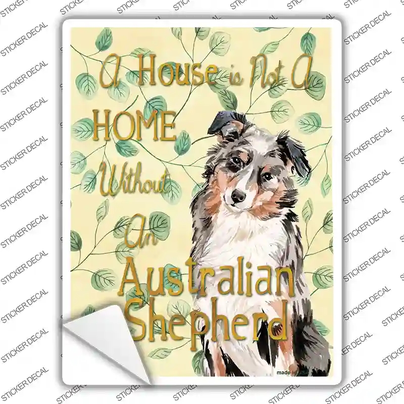 P-1967s-L Not A Home Without A Australian Shepherd Novelty Rectangle Sticker Decal - Large
